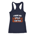"I Have No Shelf Control" Women's Tank Top - Gifts For Reading Addicts
