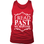 I read past my bed time Mens Tank - Gifts For Reading Addicts