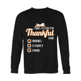 This Year I'm Thanful for Books, Family & Food Sweatshirt - Gifts For Reading Addicts