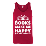 Books make me happy Unisex Tank - Gifts For Reading Addicts
