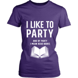 I like to party, and by party i mean READ Fitted T-shirt - Gifts For Reading Addicts