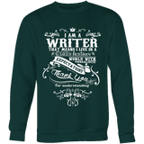 I am a writer Sweatshirt - Gifts For Reading Addicts