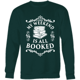 My weekend is all booked Sweatshirt - Gifts For Reading Addicts