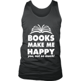 Books make me happy Mens Tank - Gifts For Reading Addicts