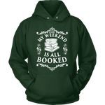 My weekend is all booked Hoodie - Gifts For Reading Addicts