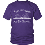 If You Were a Book You Would Be Fine Print Unisex T-shirt - Gifts For Reading Addicts