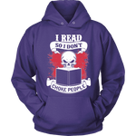 I read so i dont choke people Hoodie - Gifts For Reading Addicts