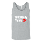 Talk Nerdy To Me Unisex Tank Top - Gifts For Reading Addicts