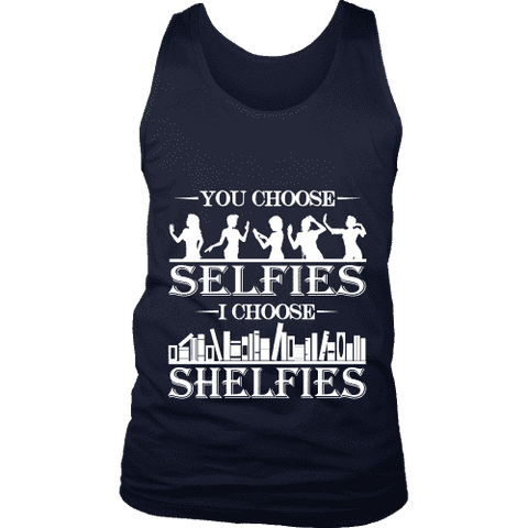 You Choose Selfies, I Choose Shelfies Mens Tank Top - Gifts For Reading Addicts