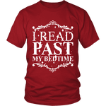I read past my bed time Unisex T-shirt - Gifts For Reading Addicts
