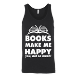 Books make me happy Unisex Tank - Gifts For Reading Addicts