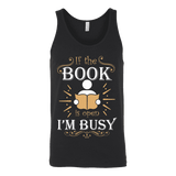 If The Book is Open I'm Busy Unisex Tank - Gifts For Reading Addicts