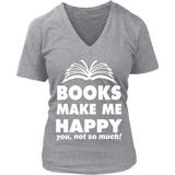 Books make me happy - V-neck - Gifts For Reading Addicts