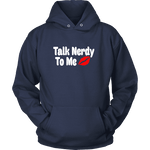 Talk Nerdy To Me Hoodie - Gifts For Reading Addicts