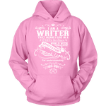 I am a writer Hoodie - Gifts For Reading Addicts