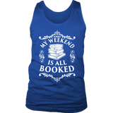 My weekend is all booked Mens Tank - Gifts For Reading Addicts