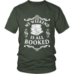 My weekend is all booked Unisex T-shirt - Gifts For Reading Addicts