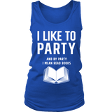 I like to party, and by party i mean READ Womens Tank Top - Gifts For Reading Addicts
