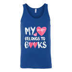 My Heart Belongs To Books Unisex Tank Top - Gifts For Reading Addicts