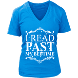 I read past my bed time V-neck - Gifts For Reading Addicts
