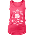 My weekend is all booked Womens Tank - Gifts For Reading Addicts