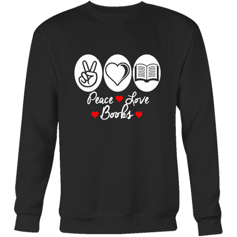Peace, Love, Books Sweatshirt - Gifts For Reading Addicts
