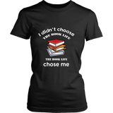 I Didn't Choose The Book Life Fitted T-shirt - Gifts For Reading Addicts