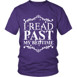 I read past my bed time Unisex T-shirt - Gifts For Reading Addicts