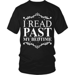 I Read past my bedtime - Gifts For Reading Addicts