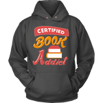 Certified book addict Hoodie - Gifts For Reading Addicts