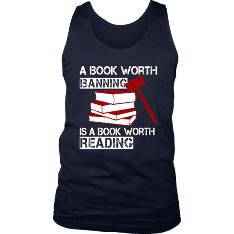 A book worth banning is a book worth reading Mens Tank - Gifts For Reading Addicts