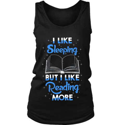 I Like Sleeping, But I Like Reading More Womens Tank - Gifts For Reading Addicts