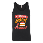 Certified book addict Unisex Tank - Gifts For Reading Addicts
