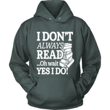 I dont always read ... Ohh wait - Gifts For Reading Addicts