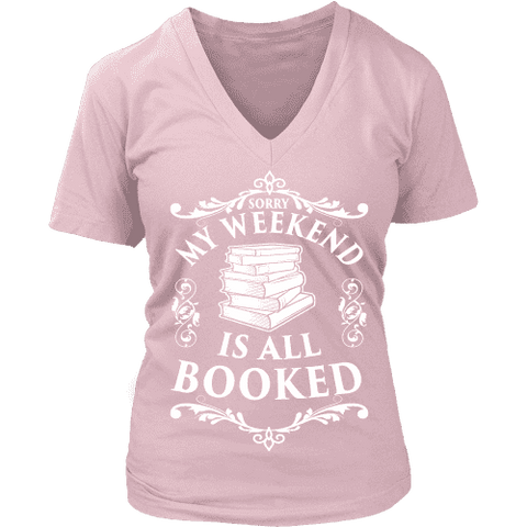 My weekend is all booked V-neck - Gifts For Reading Addicts