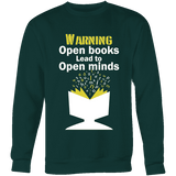 Warning! Open books lead to open minds Sweatshirt - Gifts For Reading Addicts