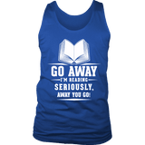 Go away, I'm reading Mens Tank - Gifts For Reading Addicts