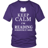 Keep calm i'm reading, seriously! shh! Unisex T-shirt - Gifts For Reading Addicts