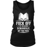 Fuck off I'm reading Womens Tank - Gifts For Reading Addicts