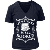 My weekend is all booked V-neck - Gifts For Reading Addicts