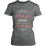 I love you more than books NOW... - Gifts For Reading Addicts
