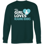 This girl loves reading books Sweatshirt - Gifts For Reading Addicts