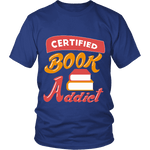 Certified book addict Unisex T-shirt - Gifts For Reading Addicts