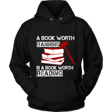 A book worth banning is a book worth reading Hoodie - Gifts For Reading Addicts