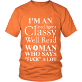 I'm an intelligent classy woman who says fuck alot Unisex T-shirt - Gifts For Reading Addicts