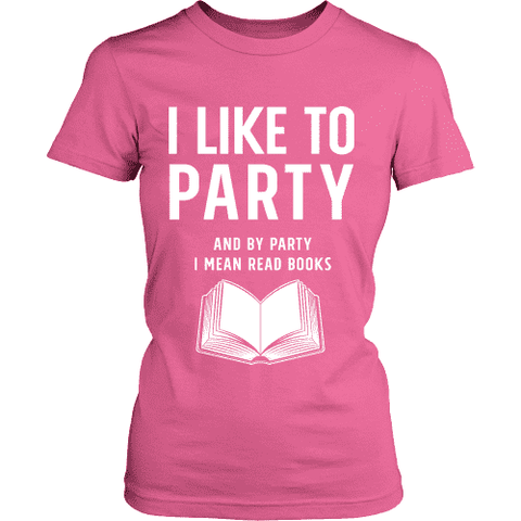 I Like to Party - Gifts For Reading Addicts