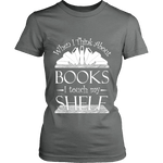 When I think about books I touch my Shelf, Fitted T-shirt - Gifts For Reading Addicts