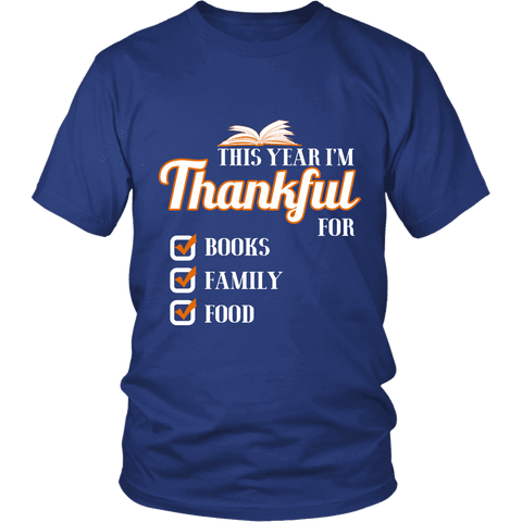 This Year I'm Thanful for Books, Family & Food Unisex T-shirt - Gifts For Reading Addicts