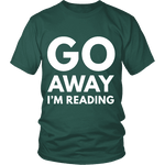 Go away I'm reading Unisex T-shirt - Gifts For Reading Addicts