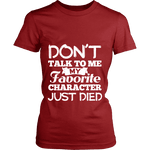 Don't talk to me my favorite character just died Fitted T-shirt - Gifts For Reading Addicts